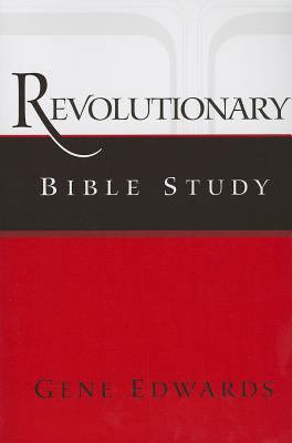Revolutionary Bible Study: A Chronological Appr... 0979751578 Book Cover