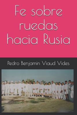Fe sobre ruedas hacia Rusia [Spanish] 1983389099 Book Cover