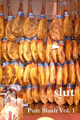 slut: Pure Slush Vol. 1 second edition 1471606740 Book Cover