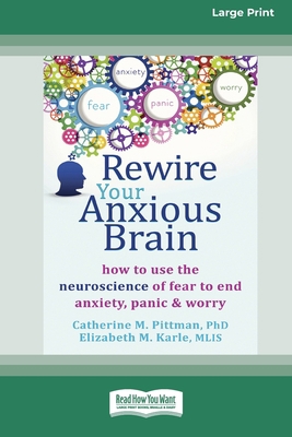 Rewire Your Anxious Brain: How to Use the Neuro... 0369361709 Book Cover