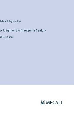 A Knight of the Nineteenth Century: in large print 3387051190 Book Cover