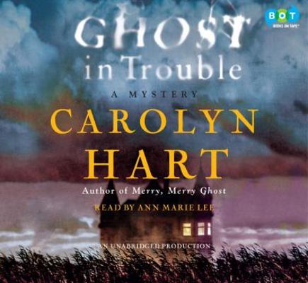 Ghost in Trouble: A Mystery 0307751406 Book Cover