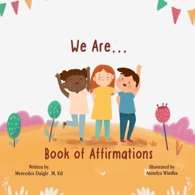 We Are...: Book of Affirmations B09SPDWWS4 Book Cover