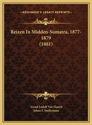 Reizen In Midden-Sumatra, 1877-1879 (1881) [Dutch] 1169795242 Book Cover
