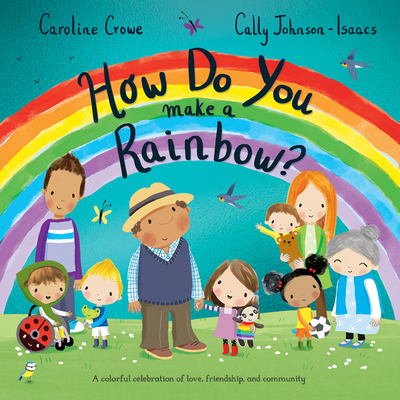 How Do You Make a Rainbow? 1684642752 Book Cover