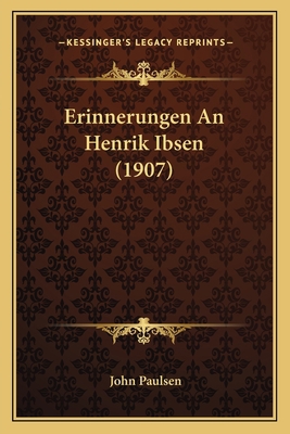 Erinnerungen An Henrik Ibsen (1907) [German] 1168403960 Book Cover