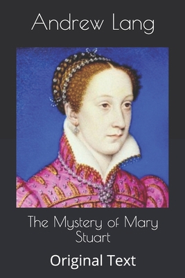 The Mystery of Mary Stuart: Original Text B086G4JQCB Book Cover