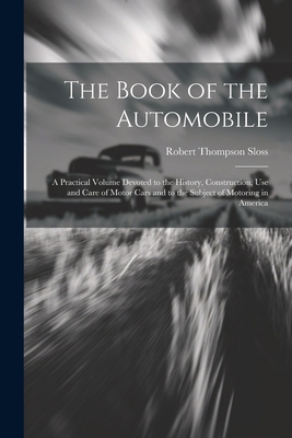 The Book of the Automobile: A Practical Volume ... 1022840312 Book Cover