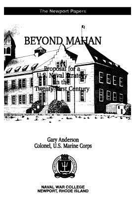 Beyond Mahan: A Proposal for a U.S. Naval Strat... 1478255242 Book Cover
