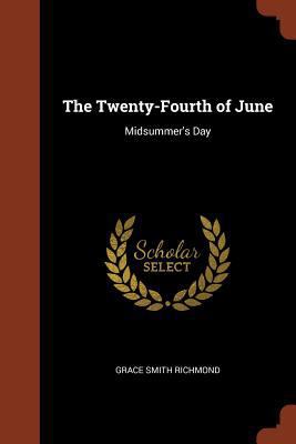 The Twenty-Fourth of June: Midsummer's Day 1374837911 Book Cover