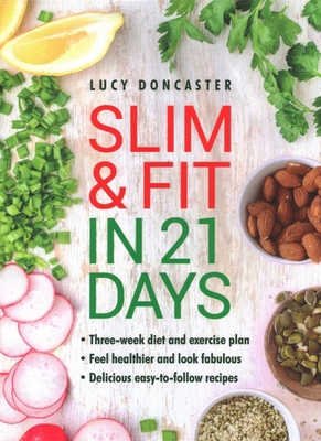 Slim and Fit in 21 Days: Three-Week Diet and Ex... 0754834387 Book Cover