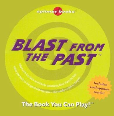 Blast from the Past [With Spinner] 1575289091 Book Cover