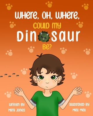 Where, Oh, Where, Could My Dinosaur Be? 1958985023 Book Cover