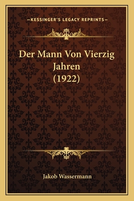 Der Mann Von Vierzig Jahren (1922) [German] 1167564197 Book Cover