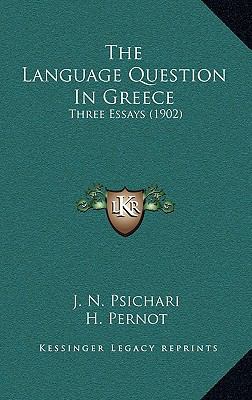 The Language Question In Greece: Three Essays (... 1165527863 Book Cover
