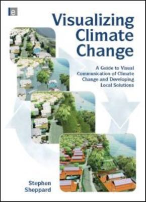 Visualizing Climate Change: A Guide to Visual C... 1844078205 Book Cover
