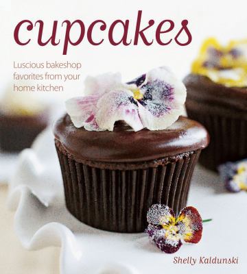 Cupcakes: Luscious Bakeshop Favorites from Your... 1416589007 Book Cover