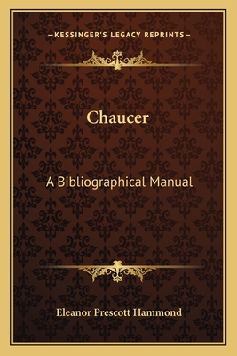 Chaucer: A Bibliographical Manual 1163129046 Book Cover