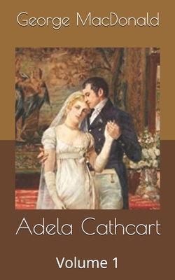 Adela Cathcart: Volume 1 B087619RLY Book Cover
