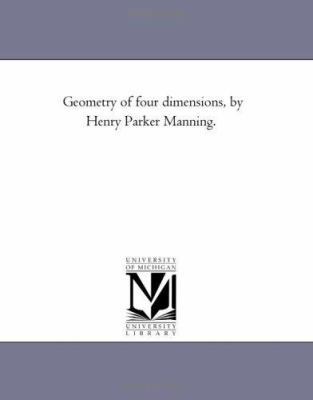 Geometry of Four Dimensions, by Henry Parker Ma... 141818313X Book Cover