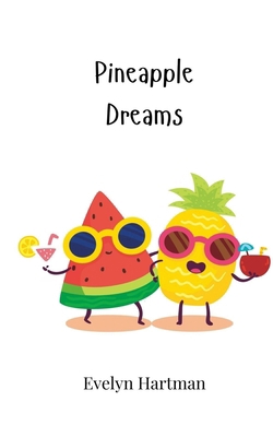 Pineapple Dreams 1805867032 Book Cover
