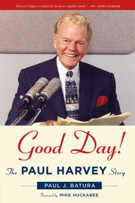 Good Day!: The Paul Harvey Story 1596981563 Book Cover