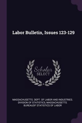 Labor Bulletin, Issues 123-129 137752499X Book Cover