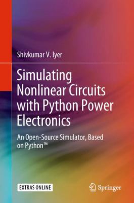 Simulating Nonlinear Circuits with Python Power... 3319739832 Book Cover