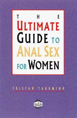 The Ultimate Guide to Anal Sex for Women 1573440280 Book Cover