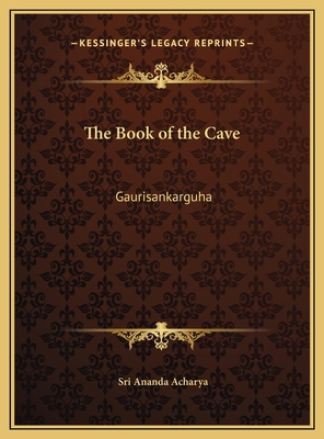 The Book of the Cave: Gaurisankarguha 1169719783 Book Cover