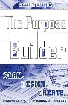 The Purpose Builder: Plan. Design. Create. 0974167835 Book Cover