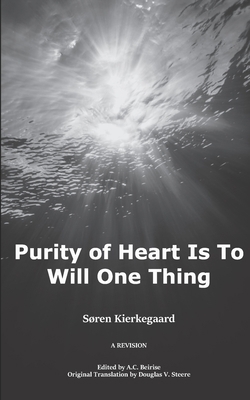 Purity of Heart is to Will One Thing: A Revision 1792969392 Book Cover