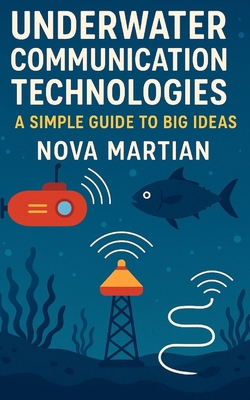 Underwater Communication Technologies: A Simple... B0F7G9TW12 Book Cover
