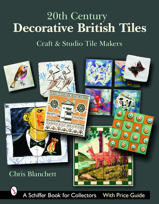 20th Century Decorative British Tiles: Craft an... 0764324683 Book Cover