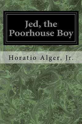 Jed, the Poorhouse Boy 1545206813 Book Cover