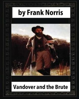 Vandover and the Brute (1914), by Frank Norris ... 1532755341 Book Cover