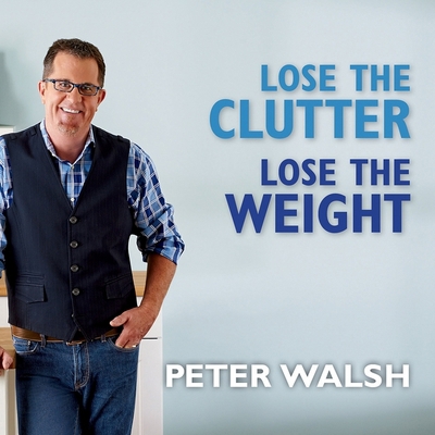 Lose the Clutter, Lose the Weight: The Six-Week... B08XNVDBX3 Book Cover