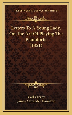 Letters To A Young Lady, On The Art Of Playing ... 1168952271 Book Cover