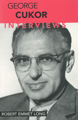 George Cukor: Interviews 1578063876 Book Cover