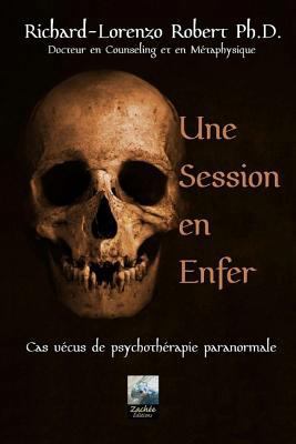 Une Session en Enfer: Cas vécus de psychothérap... [French] 1388871092 Book Cover