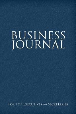 Business Journal for Executives and Secretaries 1630224332 Book Cover