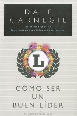Como Ser Un Buen Lider [Spanish] 8497777824 Book Cover