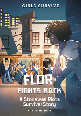 Flor Fights Back: A Stonewall Riots Survival Story 1669014452 Book Cover