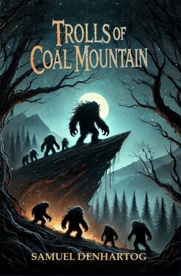 Trolls of Coal Mountain B0F94DTBYS Book Cover