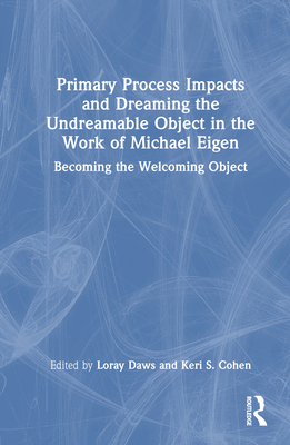 Primary Process Impacts and Dreaming the Undrea... 1032346051 Book Cover