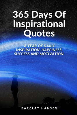 365 Days Of Inspirational Quotes: A Year Of Dai... B08ZW6KP1D Book Cover