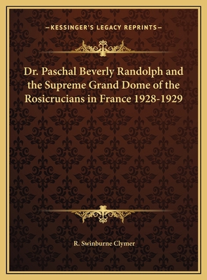 Dr. Paschal Beverly Randolph and the Supreme Gr... 1169670652 Book Cover