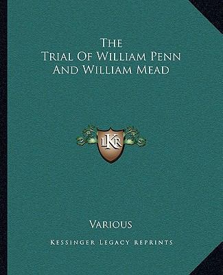 The Trial of William Penn and William Mead 1162710993 Book Cover