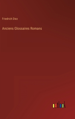 Anciens Glossaires Romans [French] 3368200178 Book Cover