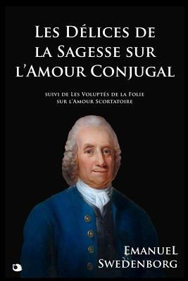 Les D?lices de la Sagesse de l'Amour Conjugal: ... [French] 1796796352 Book Cover